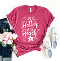 Life Is Better At The Beach T-shirt DC-Printliss